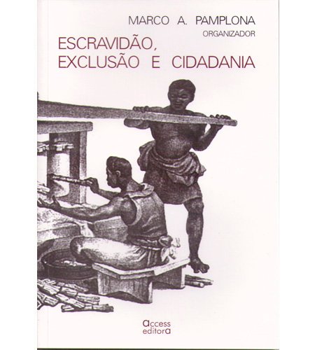 Escravidão, Exclusão e Cidadania